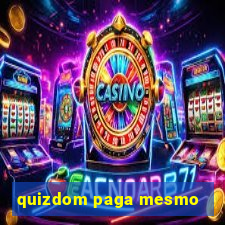 quizdom paga mesmo